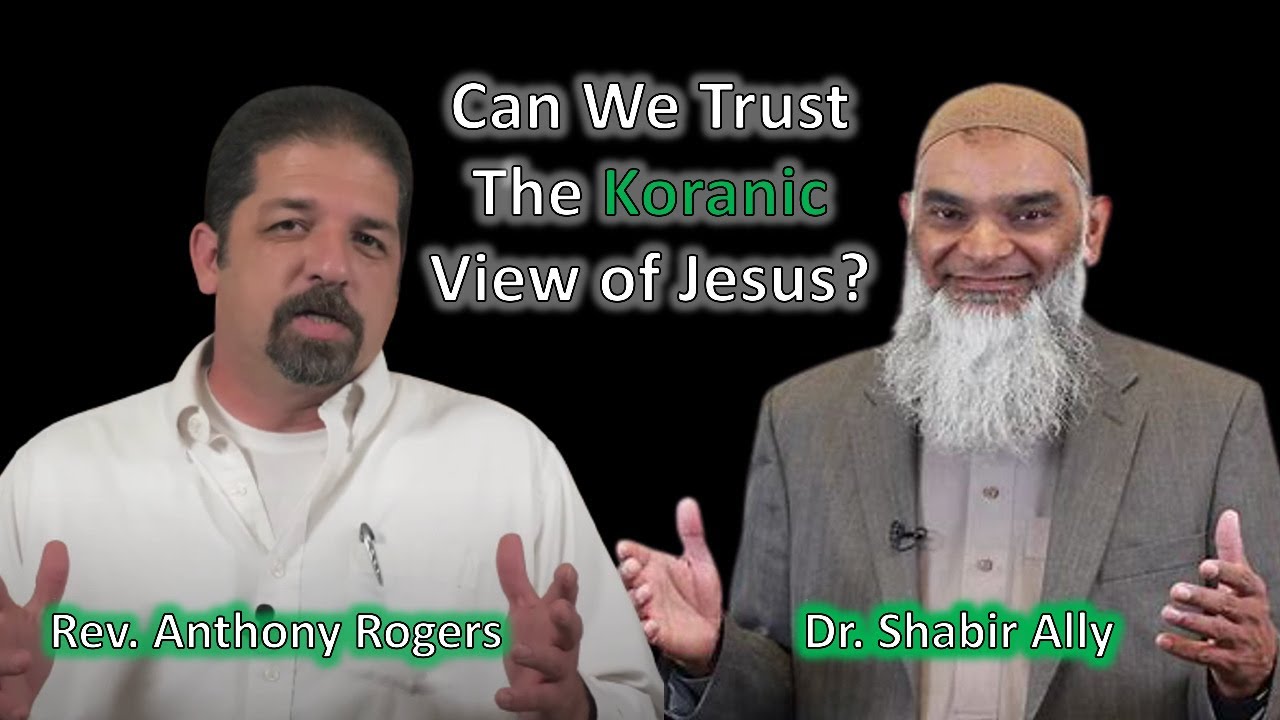 Can We Trust the Koranic View of Jesus? (Anthony Rogers vs. Shabir Ally)