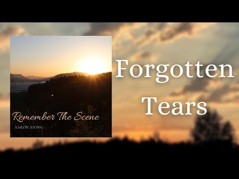 Forgotten Tears - Aaron Xiong