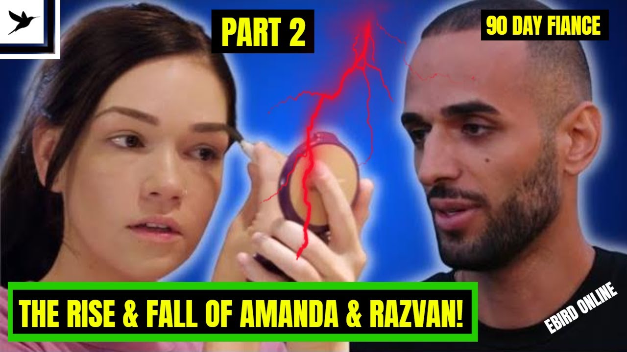IT'S OVER! AMANDA & RAZVAN PART 2 90 DAY FIANCE BEFORE THE 90 DAYS
