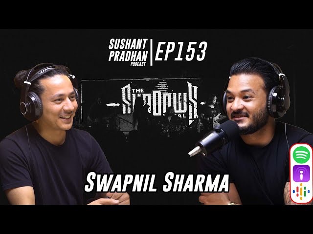 Episode 153: Swapnil Sharma | Music Industry, Artists, Business, Government| Sushant Pradhan Podcast