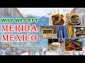 Why We Left Merida Mexico...| Mexitplans Exclusive| Merida vs Oaxaca 2021 Cost of Living In Mexico