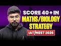 From Zero to 40+ in IAT/NEST 2026 🔥 Maths + Biology Master Plan For IISc, IISERs &amp; NISER 🚀