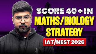From Zero to 40+ in IAT/NEST 2026 🔥 Maths + Biology Master Plan For IISc, IISERs &amp; NISER 🚀