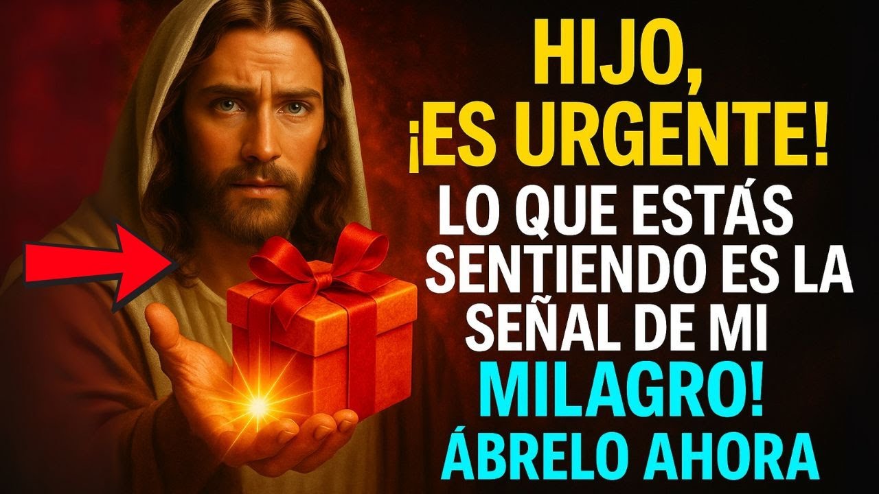 HIJO, ¡ES URGENTE! LO QUE ESTÁS SENTIENDO ES LA SEÑAL DE MI MILAGRO! ÁBRELO AHORA