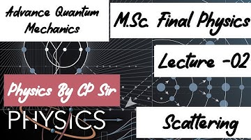 Lecture-02 M.sc. Final Advance Quantum mechanics //fiziksbyvksir