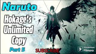 Naruto: Hokage's Unlimited Copy! | Part 5