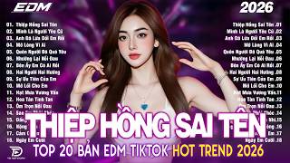 Information Thiệp Hồng Sai Tên ♫ BXH Nhạc Trẻ Remix  Hót Nhất  2026 -Top 15 Bản EDM  Hot Trend TRIỆU VIEW Guide