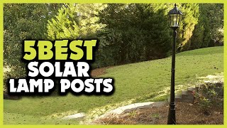 Top 5 Best Solar Lamp Posts Review 2022