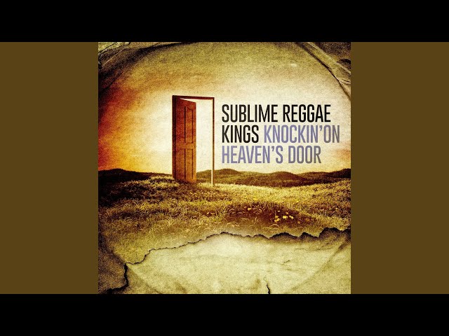 Sublime Reggae Kings - Knockin' on Heaven's Door