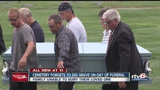 Cemetery forgets to dig grave during funeral