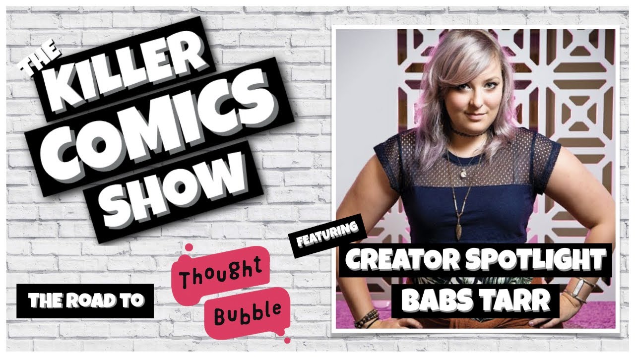 THE ROAD TO THOUGHT BUBBLE FEATURING CREATOR SPOTLIGHT BABS TARR
