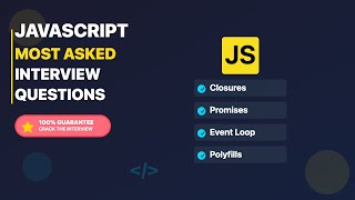 JavaScript Most Asked InterView Questions, 100% crack Interview, Closures Promise Event Loop Polyfil
