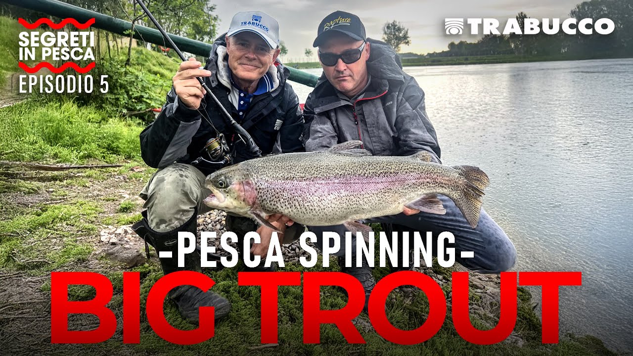 Pesca Spinning trota I COME CATTURARE le BIG TROUT | SEGRETI IN PESCA S1E5