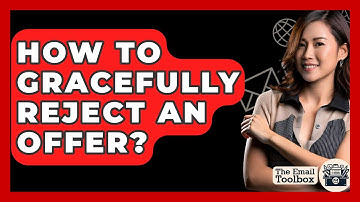 How To Gracefully Reject An Offer? - TheEmailToolbox.com