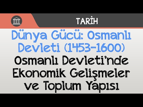 Dünya Gücü: Osmanlı Devleti (1453-1600) - Osmanlı Devleti’nde Ekonomik Gelişmeler ve Toplum Yapısı