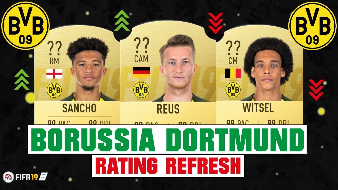 Fifa 19 Borussia Dortmund Rating Refresh Ft Reus Sancho Witsel Etc Youtube