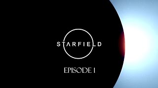 Starfield - Episode 1