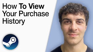 How To View Your Purchase History in Steam [2025 Full Guide]