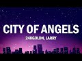 24kGoldn CITY OF ANGELS Lyrics Ft Larry mp3