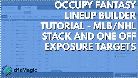 Occupy Fantasy Lineup Builder Tutorial - MLB/NHL Stack and One Off Exposure Targets