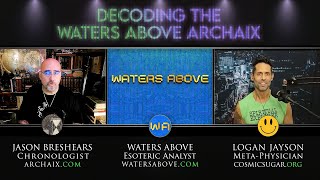 DECODING THE WATERS ABOVE ARCHAIX