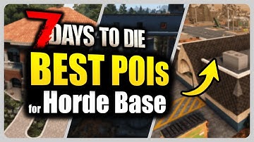 TOP 3 Best POIs for Beginner Horde Base - 7 Days to Die