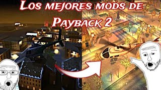 Las Mejores MODIFICACIONES al Payback 2!