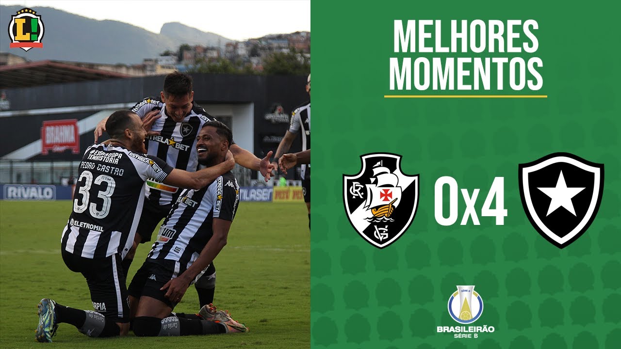 VASCO 0 X 4 BOTAFOGO - SÉRIE B- MELHORES MOMENTOS - 34ª RODADA - YouTube