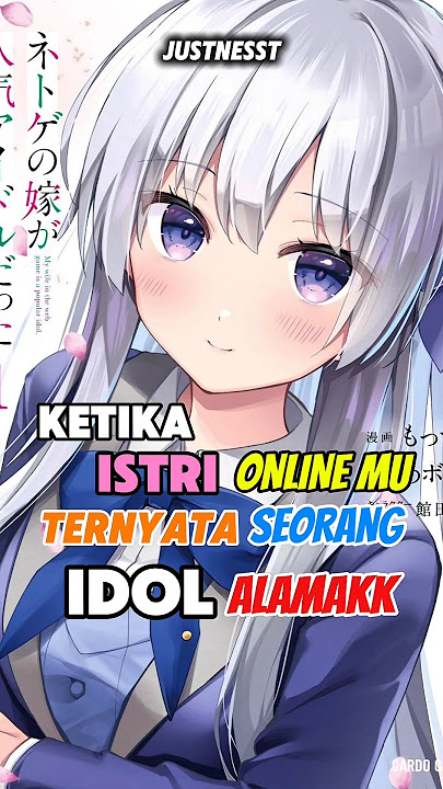 Bini online gua ternyata idol di dunia nyata cik