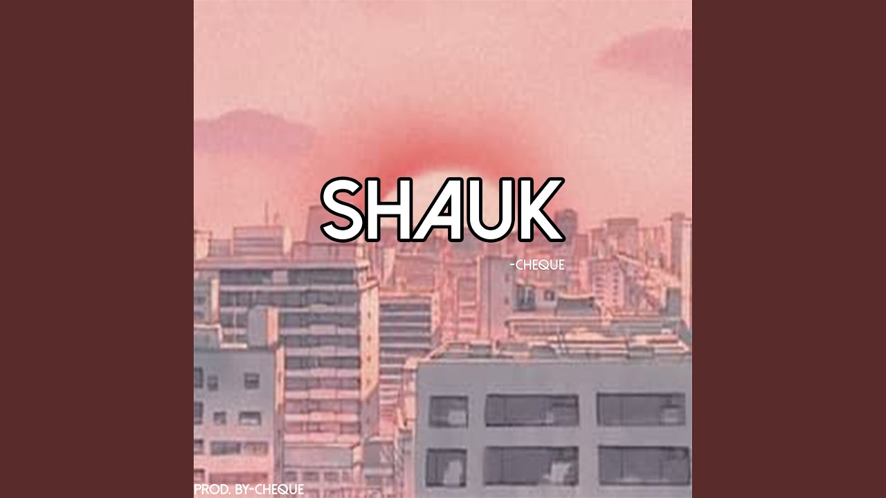 Watch Shauk on YouTube Watch Shauk on YouTube
