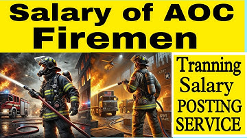 AOC Fireman Job Profile Full Details Video || Aoc Fireman Salary, Duty , ￼￼Selection Process
