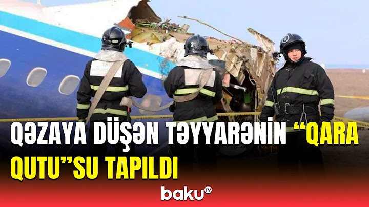 AZAL-ın qəzaya düşən təyyarəsi ilə bağlı son dəqiqə məlumatı