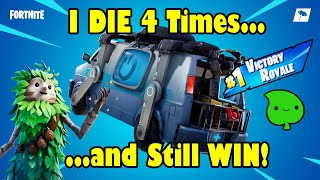Fortnite - I DIE 4 Times and STILL get a win! #fortnite