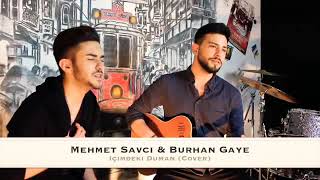Mehmet Savci & Burhan Gaye - Içimdeki Duman Resimi