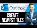 How to Create New PST File in Outlook
