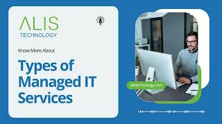 Exploring Different Types of Managed IT Services | Maximize Business Efficiency