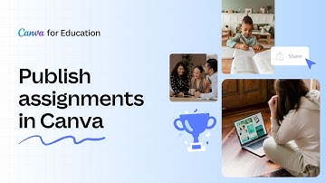 Publish assignments in Canva | Canva for Teachers