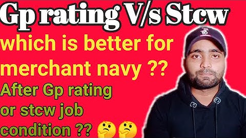 Gp rating V/s stcw || gp rating or stcw which is better || gp & stcw job deatail || gp & stcw ⚓⚓⚓