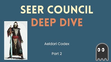 Seer Council Deep Dive part 2 | Warhammer 40K Aeldari Guide