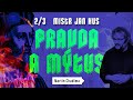 Mistr Jan Hus – Pravda a mýtus (2/3)