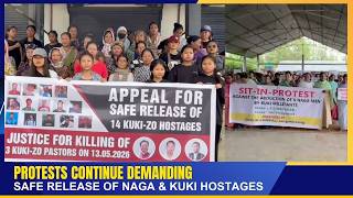 PROTESTS CONTINUE DEMANDING SAFE RELEASE OF NAGA & KUKI HOSTAGES | 23 MAY 2026