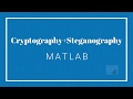 Secure Communication with MATLAB: Combining Cryptography & Steganography 🔐