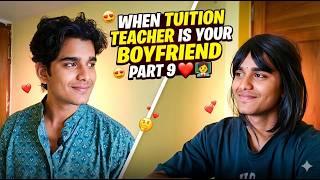 when tuition teacher is ur byfrnd || prt 9| prince peter