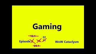 WoW Cataclysm Power Leveling w/ Lag pt. 2 - Day 22