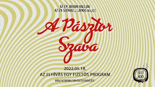 Az elhívás egy fizetős program - Kiss József A Pásztor Szava (2022.05.18)
