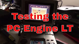 Testing the PC Engine LT and games