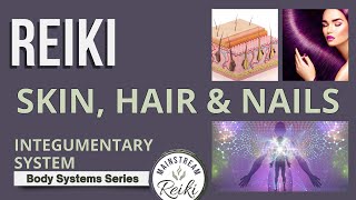 Reiki for Your Skin, Hair, and Nails💈#6 in Series