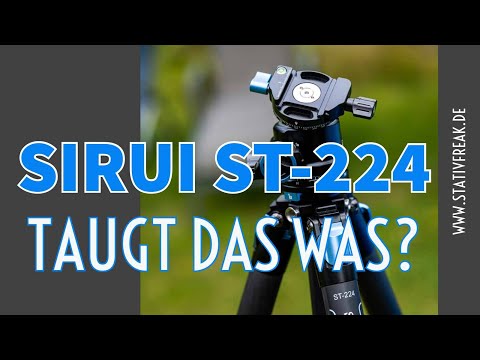 Der Stativfreak hat das SIRUI ST-224 für Euch getestet. Taugt das was?