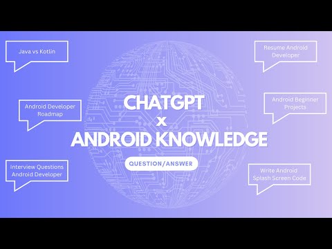 ChatGPT x Android Knowledge - Chat between Android Developer and AI