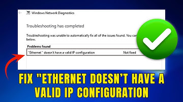 Fix Ethernet Doesn’t Have a Valid IP Configuration in Windows 10/11 (100% Solved)